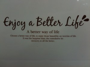 Enjoy a Better Life